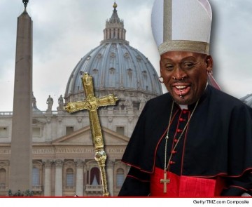 Dennis Rodman as pope?