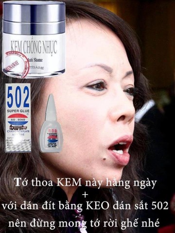 Another image of the Vietnamese Minister of Health from Vietmeme, riffing on the many unflattering observations from netizens on her appearance, as well as on popular calls for her resignation in the wake of multiple scandals in the health sector in 2013: “I use this anti-shame cream everyday on my face and the 502 super glue on my ass, so don’t you dream that I’d resign.” 